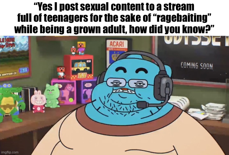 I’m not mentioning who does this, y’all know who you are | “Yes I post sexual content to a stream full of teenagers for the sake of “ragebaiting” while being a grown adult, how did you know?” | image tagged in discord moderator | made w/ Imgflip meme maker