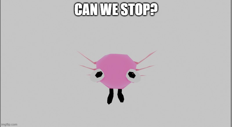CAN WE STOP? | made w/ Imgflip meme maker