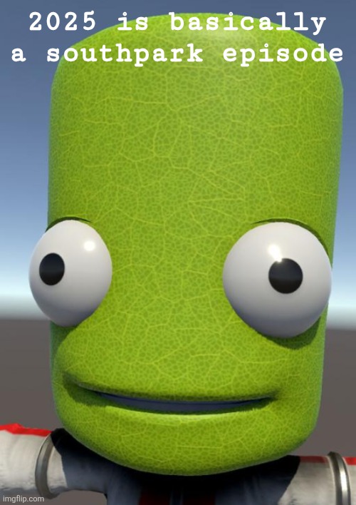 Photosynthesis | 2025 is basically a southpark episode | image tagged in photosynthesis | made w/ Imgflip meme maker