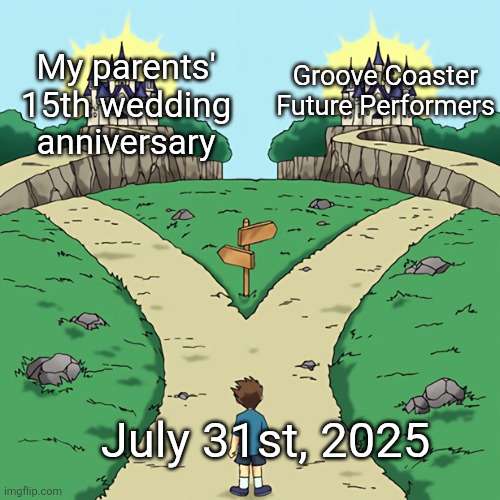 This is the greatest coincidence I've ever gotten to witness | Groove Coaster Future Performers; My parents' 15th wedding anniversary; July 31st, 2025 | image tagged in two paths but they're both good,groove coaster | made w/ Imgflip meme maker