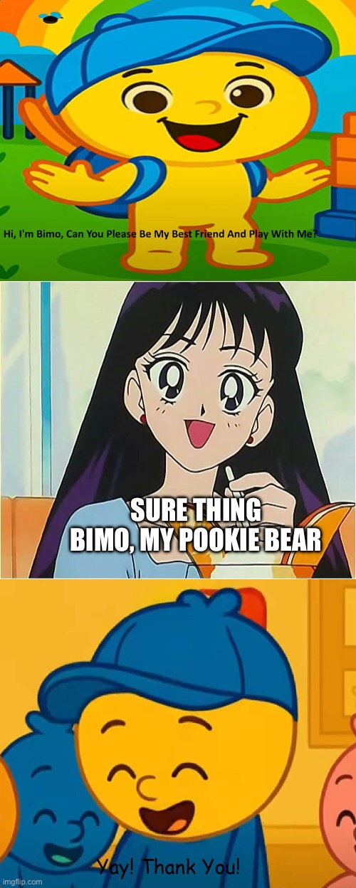 Rei Hino wants to play with Bimooo | SURE THING BIMO, MY POOKIE BEAR | image tagged in funny,bimo,rei hino,ragebait | made w/ Imgflip meme maker