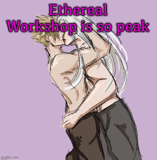 Cloud X Sephiroth (Thank you Disco) | Ethereal Workshop is so peak | image tagged in cloud x sephiroth thank you disco | made w/ Imgflip meme maker