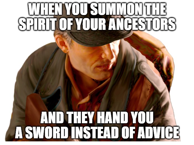 Slavic Iron Storm | WHEN YOU SUMMON THE SPIRIT OF YOUR ANCESTORS; AND THEY HAND YOU A SWORD INSTEAD OF ADVICE | image tagged in slavic iron storm,slavic lives matter,slavic warrior | made w/ Imgflip meme maker