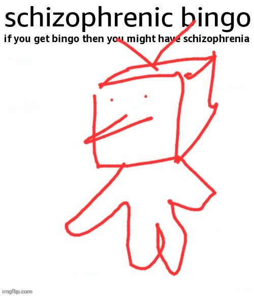 schizophrenic bingo | image tagged in schizophrenic bingo | made w/ Imgflip meme maker