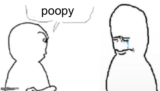 blank poopy template | poopy | image tagged in blank poopy template | made w/ Imgflip meme maker