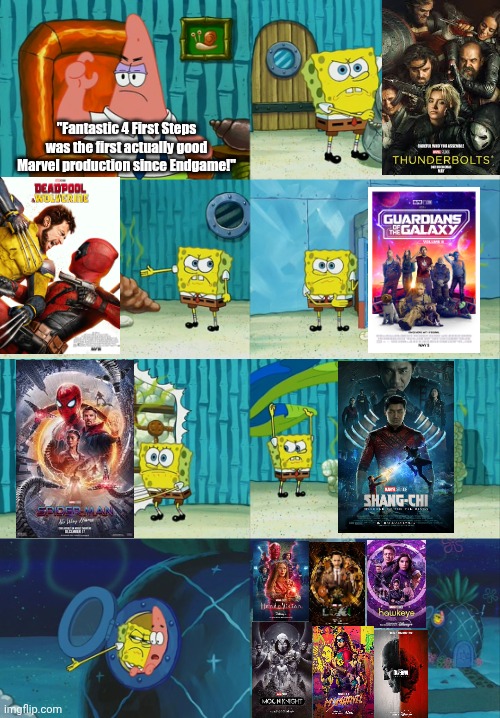 Some people are still on the "Marvel should have ended after Endgame" train. (Soz about image quality) | "Fantastic 4 First Steps was the first actually good Marvel production since Endgame!" | image tagged in spongebob diapers meme | made w/ Imgflip meme maker