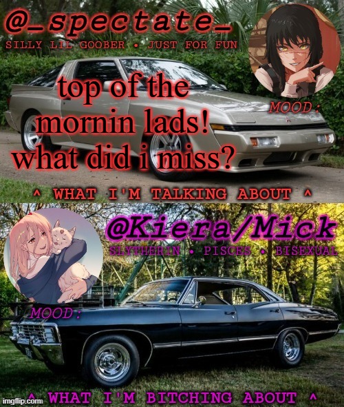 KM Spectate Shared Temp | top of the mornin lads! what did i miss? | image tagged in km spectate shared temp | made w/ Imgflip meme maker