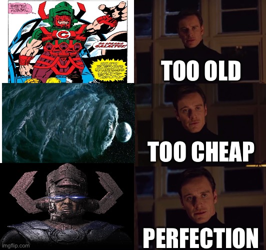 Perfection with Galactus | TOO OLD; TOO CHEAP; PERFECTION | image tagged in perfection | made w/ Imgflip meme maker