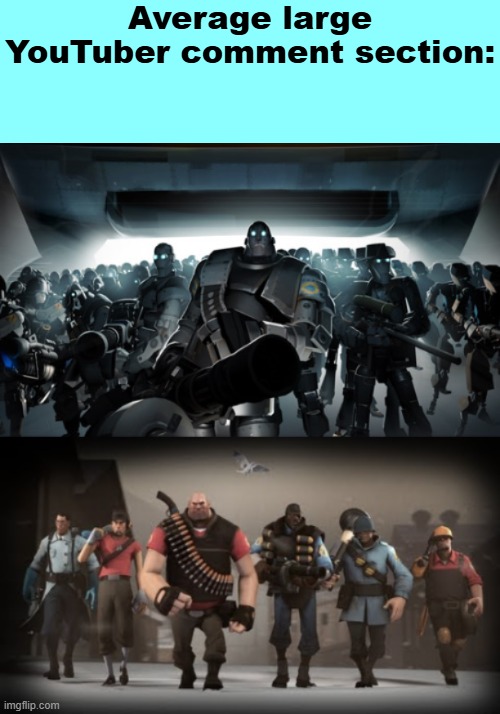 Mann vs Machine | Average large YouTuber comment section: | image tagged in mann vs machine | made w/ Imgflip meme maker