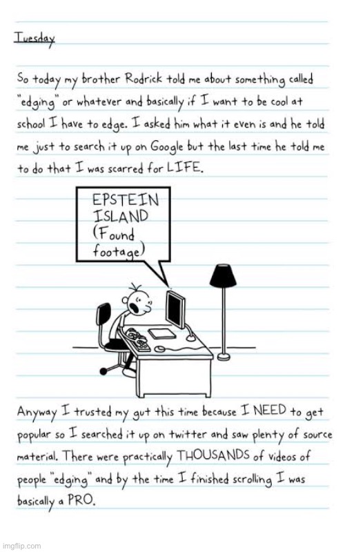 Hop on “greg’s first edge” pookies | image tagged in absolute cinema,peak,nothing but the best,diary of a wimpy kid,fanfiction | made w/ Imgflip meme maker
