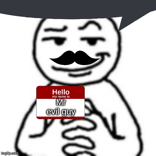 devious mf | Mr evil guy | image tagged in devious mf | made w/ Imgflip meme maker