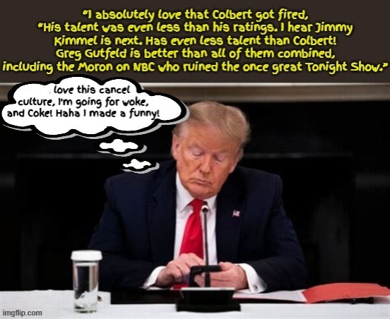 Things go better with Woke | image tagged in things go better with woke,trump going woke on cancel culture,maga monarchy,donnie dictraitor,gift of goebbels,1st amendment | made w/ Imgflip meme maker