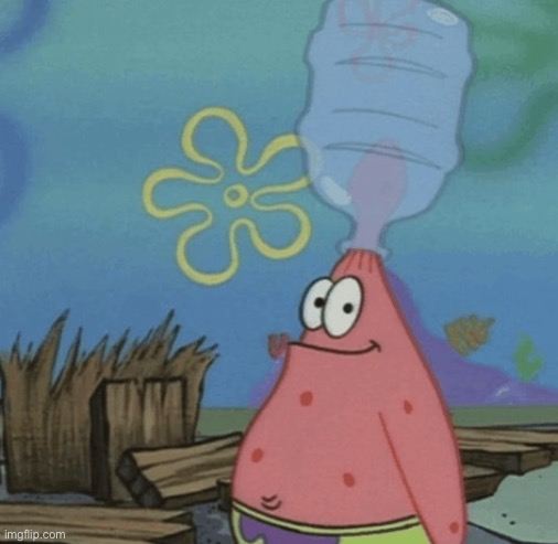 image tagged in patrick water jug | made w/ Imgflip meme maker