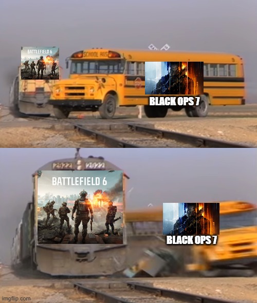 Battlefield 6 vs Black Ops 7 | BLACK OPS 7; BLACK OPS 7 | image tagged in a train hitting a school bus | made w/ Imgflip meme maker