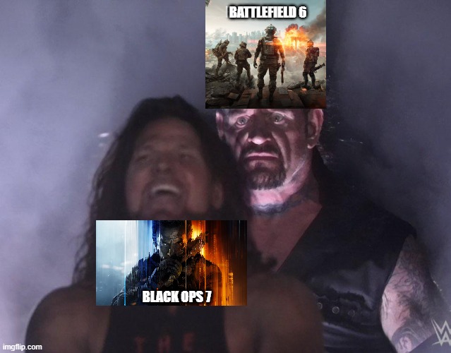 Battlefield 6 vs Black Ops 7 | BATTLEFIELD 6; BLACK OPS 7 | image tagged in undertaker | made w/ Imgflip meme maker