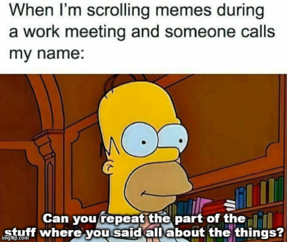 Me | image tagged in simpsons,meme,lattice climbing,climbing,funny,dark humor | made w/ Imgflip meme maker
