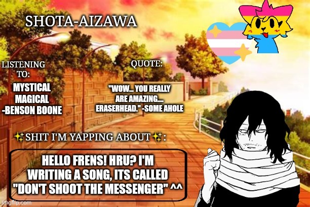 I'm tired | "WOW... YOU REALLY ARE AMAZING.... ERASERHEAD." -SOME AHOLE; MYSTICAL MAGICAL -BENSON BOONE; HELLO FRENS! HRU? I'M WRITING A SONG, ITS CALLED "DON'T SHOOT THE MESSENGER" ^^ | image tagged in yay | made w/ Imgflip meme maker