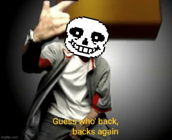Guess who's back, back again | image tagged in guess who's back back again | made w/ Imgflip meme maker