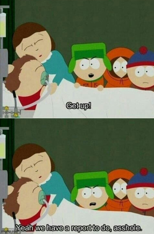 Get up | image tagged in south park,meme,lattice climbing,climbing | made w/ Imgflip meme maker