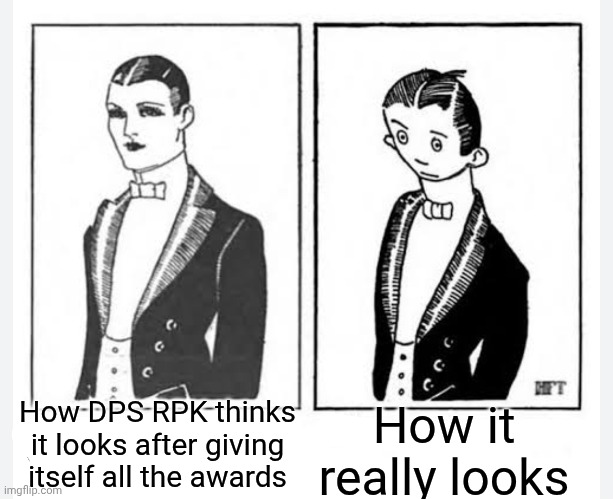 Dps rkp faxx | How it really looks; How DPS RPK thinks it looks after giving itself all the awards | image tagged in school memes | made w/ Imgflip meme maker