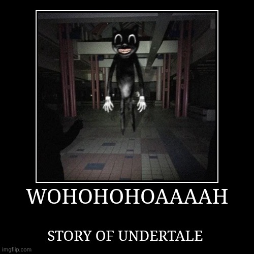 Bill Gates created fake snow in order to destroy Texas | WOHOHOHOAAAAH | STORY OF UNDERTALE | image tagged in demotivationals,i am steve | made w/ Imgflip demotivational maker