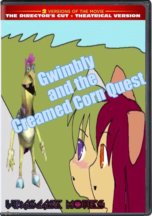 You Got Any Creamed Corn? | Gwimbly and the Creamed Corn Quest | image tagged in director s cut dvd template 2015 | made w/ Imgflip meme maker
