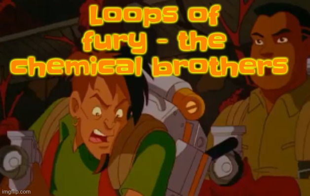 mortified. | Loops of fury - the chemical brothers | image tagged in mortified | made w/ Imgflip meme maker