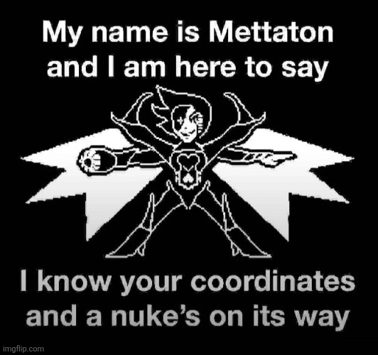 I have been le contemplating changing my user name to something mettaton related because of my discord. | made w/ Imgflip meme maker