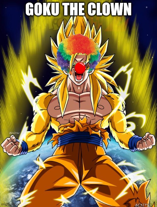 Goku | GOKU THE CLOWN | image tagged in goku | made w/ Imgflip meme maker