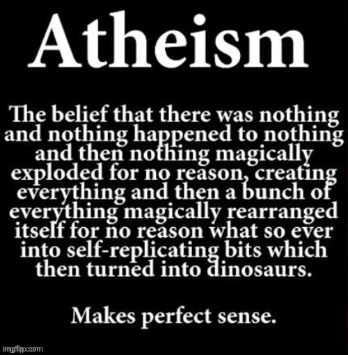 Isn't that athiesm though? | made w/ Imgflip meme maker