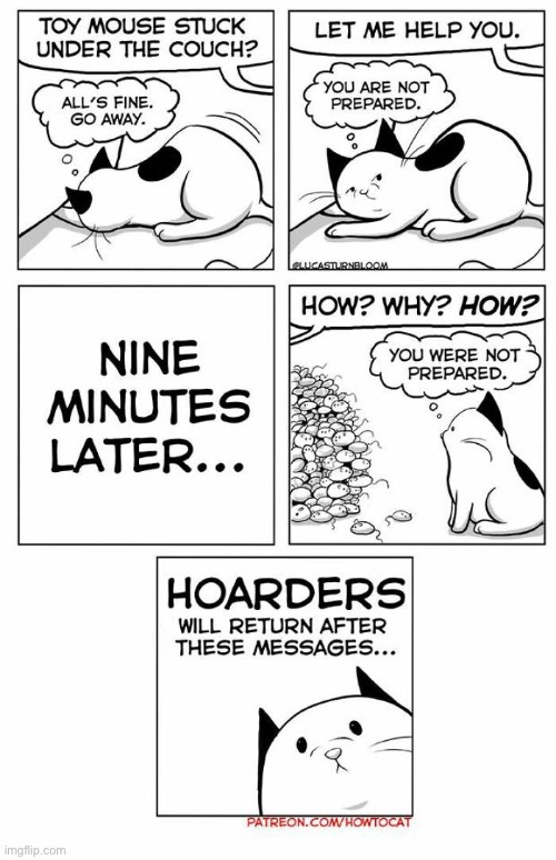 How to Cat | image tagged in cats,comics,how to cat,mice,hoarder | made w/ Imgflip meme maker