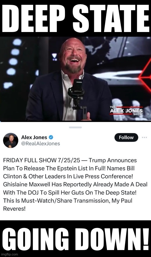 President Trump vs. the Deep State. | DEEP STATE; GOING DOWN! | image tagged in president trump,donald trump,republican party,deep state,jeffrey epstein,epstein | made w/ Imgflip meme maker