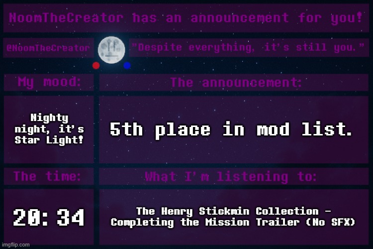 HEY EVERY ! | Nighty night, it's Star Light! 5th place in mod list. 20:34; The Henry Stickmin Collection - Completing the Mission Trailer (No SFX) | image tagged in noomthecreator announcement temp | made w/ Imgflip meme maker