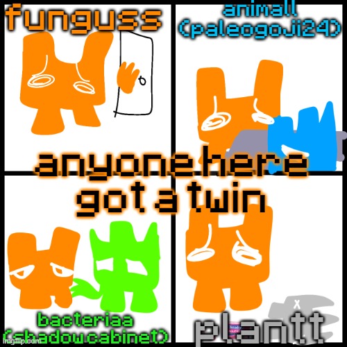the 4-way temp | anyone here got a twin | image tagged in the 4-way temp | made w/ Imgflip meme maker