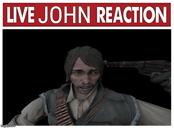 Live John Marston Reaction (3D posed by me) | JOHN | image tagged in live reaction | made w/ Imgflip meme maker
