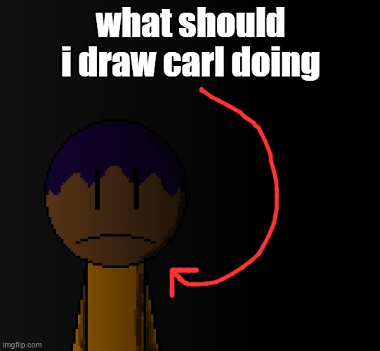 i wish i had an apple pen | what should i draw carl doing | image tagged in brother | made w/ Imgflip meme maker