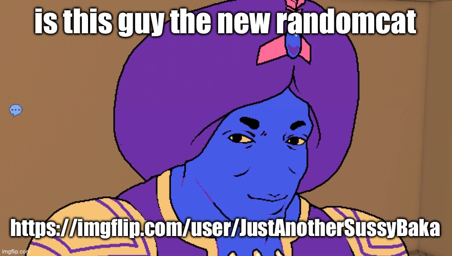Flocci | is this guy the new randomcat; https://imgflip.com/user/JustAnotherSussyBaka | image tagged in flocci | made w/ Imgflip meme maker