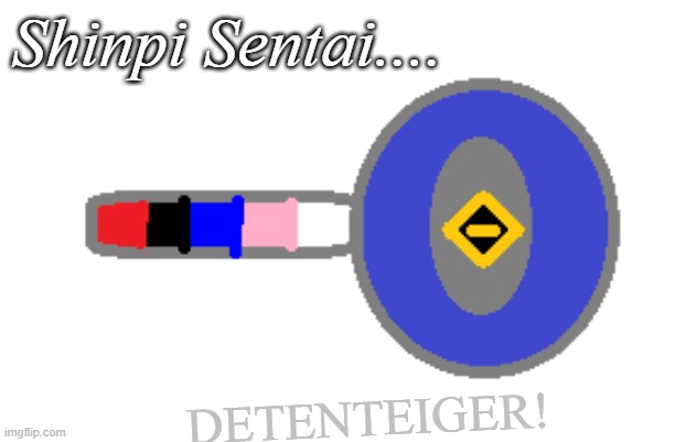Detenteiger! | Shinpi Sentai.... DETENTEIGER! | image tagged in true detective,mystery,super sentai,power rangers | made w/ Imgflip meme maker