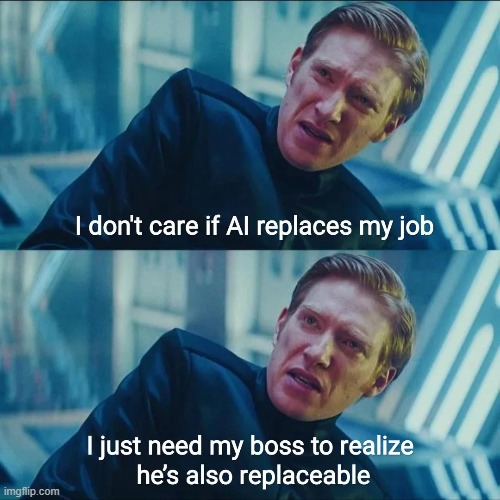 Tables have turned | image tagged in memes,funny,ai,relatable,so true | made w/ Imgflip meme maker