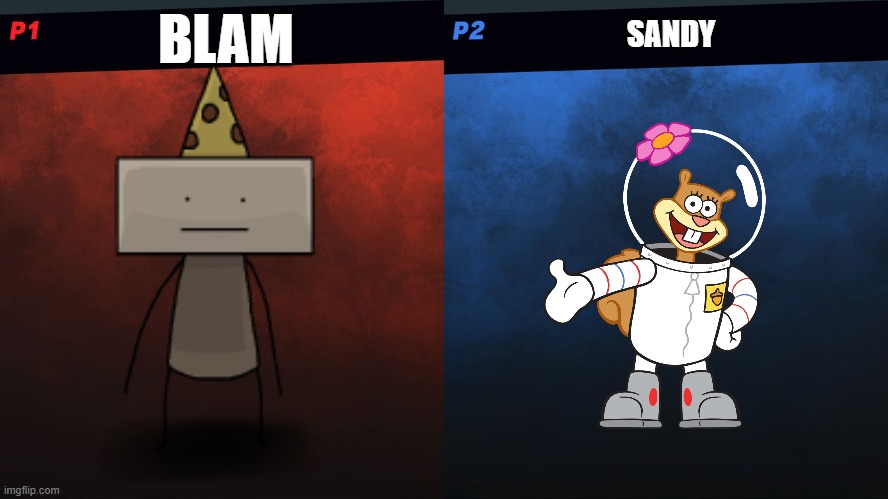 Fight | BLAM; SANDY | image tagged in smash bros 1v1 screen template,onaf,spongebob | made w/ Imgflip meme maker