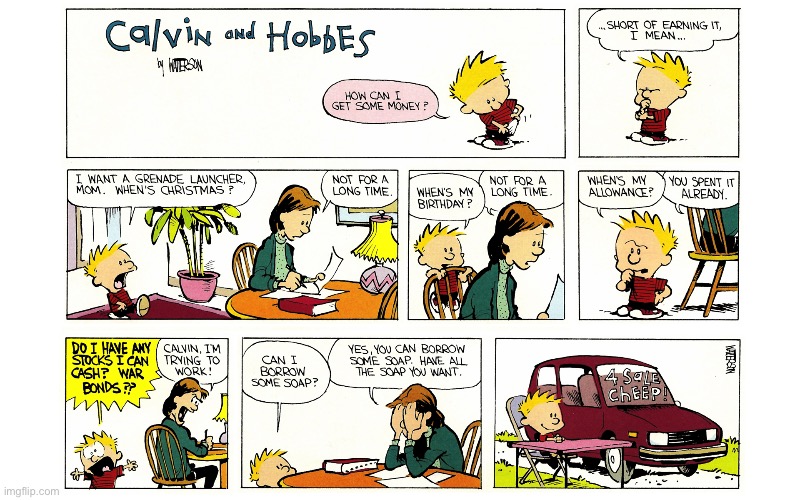 It might be a good idea to go outside and see what Calvin’s up to… | image tagged in calvin and hobbes,comics,need money,sell the car | made w/ Imgflip meme maker