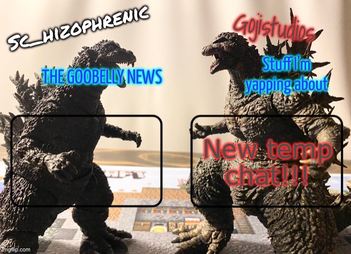 New temp chat!!! | image tagged in sc_hizophrenic and gojistudios temp | made w/ Imgflip meme maker