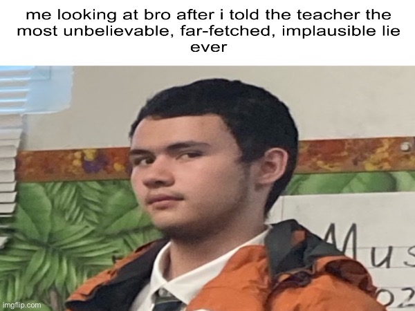 Bro | image tagged in lol so funny,teacher,friends | made w/ Imgflip meme maker