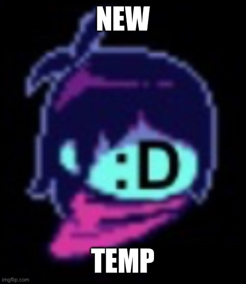 :D eltarune Fanfare | NEW; TEMP | image tagged in also happy kris,deltarune fanfare,etc,stop reading the tags big stupid,not big stupid | made w/ Imgflip meme maker