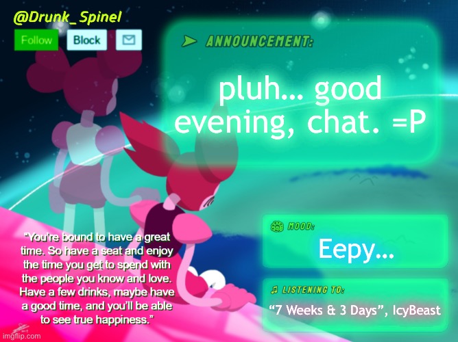 I wanna eep but it ain’t bedtime yet… | pluh… good evening, chat. =P; Eepy…; “7 Weeks & 3 Days”, IcyBeast | made w/ Imgflip meme maker