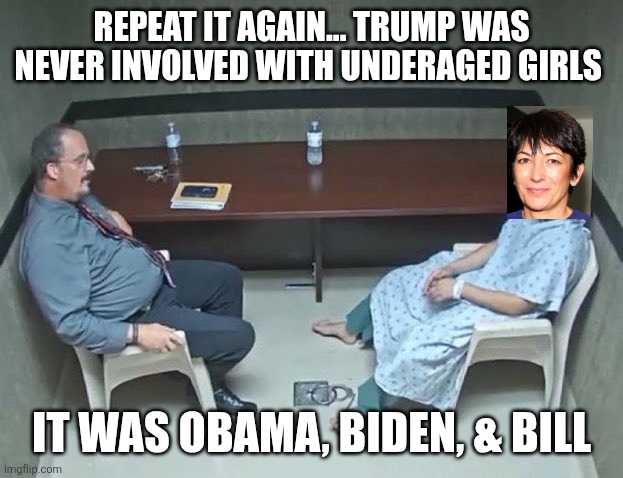 Are they in the room with us right now? | REPEAT IT AGAIN... TRUMP WAS NEVER INVOLVED WITH UNDERAGED GIRLS IT WAS OBAMA, BIDEN, & BILL | image tagged in are they in the room with us right now | made w/ Imgflip meme maker