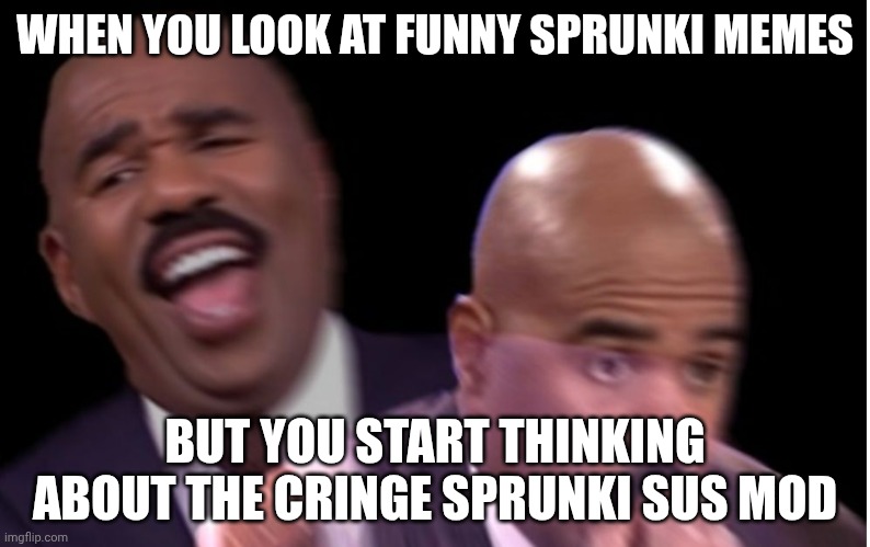 Sprunki instant regret meme | WHEN YOU LOOK AT FUNNY SPRUNKI MEMES; BUT YOU START THINKING ABOUT THE CRINGE SPRUNKI SUS MOD | image tagged in instant regret | made w/ Imgflip meme maker