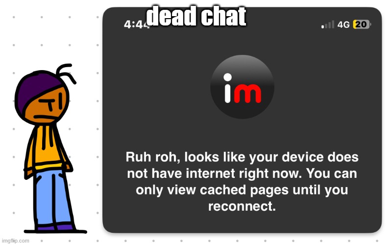Guh?? | dead chat | image tagged in guh | made w/ Imgflip meme maker