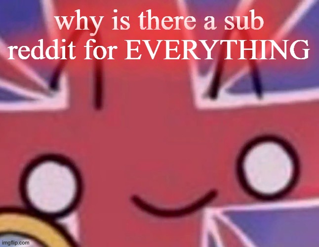 Britain | why is there a sub reddit for EVERYTHING | image tagged in britain | made w/ Imgflip meme maker