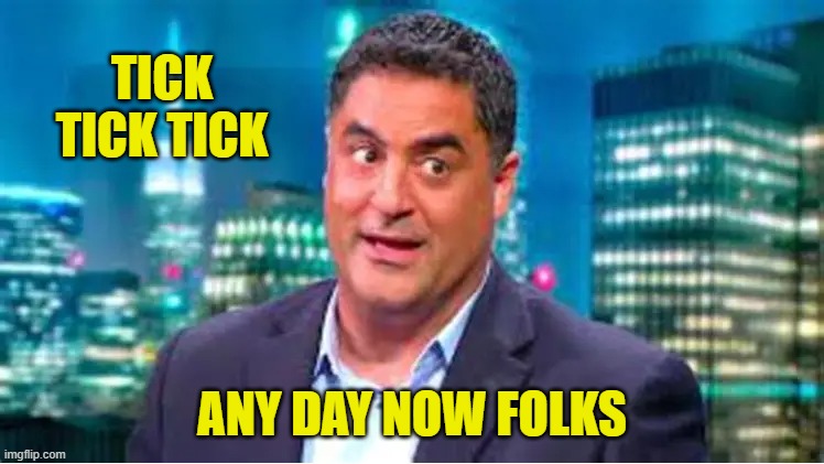 TICK TICK TICK ANY DAY NOW FOLKS | made w/ Imgflip meme maker